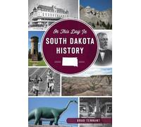 Brad Tennant On This Day in South Dakota History (Tascabile) On This Day in