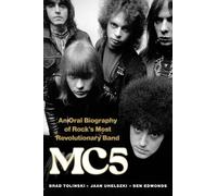 TOLINSKI BRAD MC5 AN ORAL BIOGRAPHY OF ROCKS MOST REVO (Tascabile)