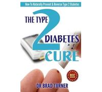 Brad Turner The Type 2 Diabetes Cure (Tascabile)