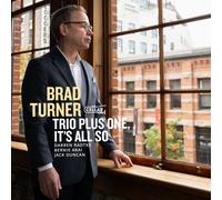Brad Turner Trio Plus One It's All So (CD)
