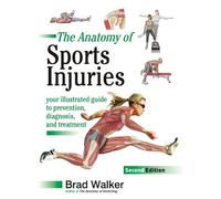 Brad Walker The Anatomy of Sports Injuries, Second Edition (Tascabile)