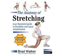 Brad Walker The Anatomy of Stretching, Second Edition (Tascabile)