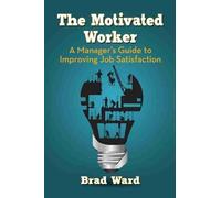 Brad Ward The Motivated Worker (Tascabile)