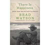 Brad Watson There Is Happiness (Copertina rigida)