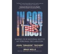 Brad Wells John Dragon Teichert In God I Trust (Tascabile)