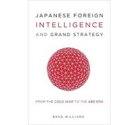 Brad Williams Japanese Foreign Intelligence and Grand Strategy (Tascabile)