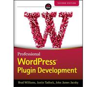 Brad Williams John James Jacoby Just Professional WordPress Plugin D (Tascabile)