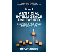 Brad Young Artificial Intelligence Unleashed (Tascabile)