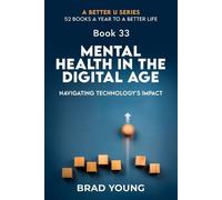 Brad Young Mental Health in the Digital Age (Tascabile)