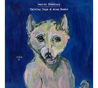 Bradbury Darrin - Talking Dogs & Atom Bombs
