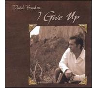Braden, David - I Give Up