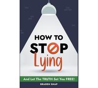 Braden Snap How To Stop Lying (Tascabile)