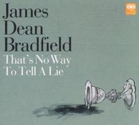 Bradfield,James Dean - That'S No Way to Tell a Lie