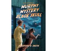 Bradford D Smith Murphy and the Mystery of the Black Skull (Tascabile)