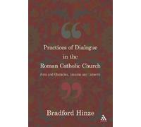 Bradford E. Hin Practices of Dialogue in the Roman Catholic C (Copertina rigida)