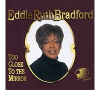 Bradford, Eddie Ruth - Too Close To The Mirror