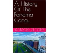 Bradford Gutierrez A History Of The Panama Canal (Tascabile)