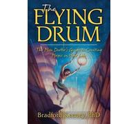 Bradford Keeney The Flying Drum (Tascabile) First Spirituality