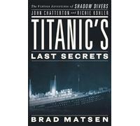 Bradford Matsen Titanic's Last Secrets (Tascabile)