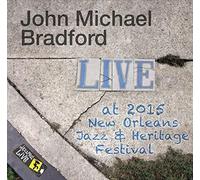 Bradford Michael, John - Jazzfest 2015