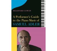Bradford P. Gow A Performer’s Guide to the Piano Music of Sam (Copertina rigida)