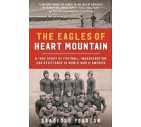 Bradford Pearson The Eagles of Heart Mountain (Tascabile)
