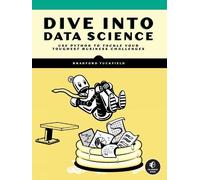 Dive into data science: use python to tackle your toughest business challe...