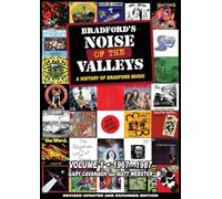 Bradford's Noise Of The Valleys Volume 1: A History Of Bradford Music 1967-1987