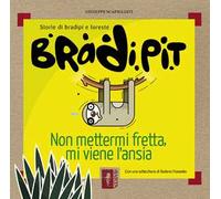 BradiPit. Non mettermi fretta, mi viene l'ansia
