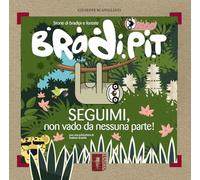 BradiPit. Seguimi, non vado da nessuna parte!