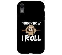 Bradipo Grasso This Is How I Roll Custodia per iPhone XR