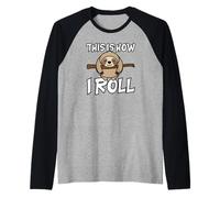 Bradipo Grasso This Is How I Roll Maglia con Maniche Raglan