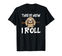Bradipo Grasso This Is How I Roll Maglietta
