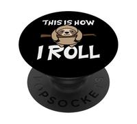 Bradipo Grasso This Is How I Roll PopSockets PopGrip Adesivo