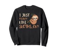 Bradipo I Just Really Like Sloths Ok Felpa