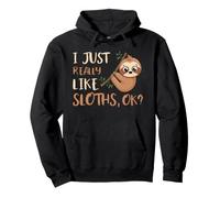 Bradipo I Just Really Like Sloths Ok Felpa con Cappuccio