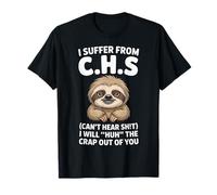 Bradipo I Suffer from C.H.S I Will Huh The Crap out of You Maglietta