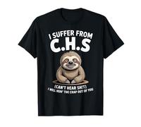 Bradipo I Suffer from C.H.S I Will Huh The Crap out of You Maglietta
