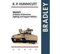 Bradley: A History of American Fighting and Support Vehicles - NUOVO