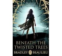 Bradley Beaulieu Beneath the Twisted Trees (Tascabile)