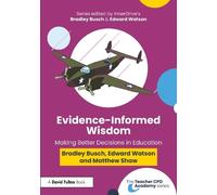 Bradley Busch Edward Watson Matthew Shaw Evidence-Informed Wisdom (Tascabile)