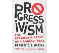 Bradley C. S. Watson Progressivism (Tascabile)