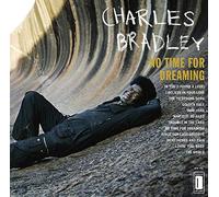 No Time For Dreaming Expanded Ed. - Charles Bradley (Audio cd)