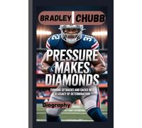 BRADLEY CHUBB BIOGRAPHY: Pressure Makes Diamonds Turning Setbacks and Sacks into a Legacy of Determination