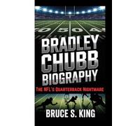 BRADLEY CHUBB BIOGRAPHY: The NFL's Quarterback Nightmare