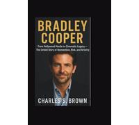 BRADLEY COOPER: From Hollywood Hustle to Cinematic Legacy - The Untold Story of Reinvention, Risk, and Artistry