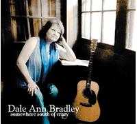 Bradley, Dale Ann - Somewhere South Of Crazy