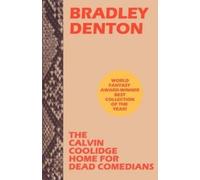 Bradley Denton The Calvin Coolidge Home for Dead Comedians (Tascabile)