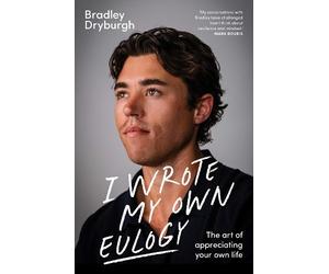 Bradley Dryburgh I Wrote My Own Eulogy (Tascabile)