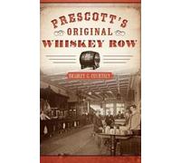 Bradley G Courtney Prescott's Original Whiskey Row (Copertina rigida)